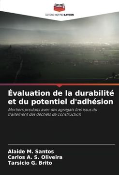 portada Évaluation de la Durabilité et du Potentiel D'adhésion: Mortiers Produits Avec des Agrégats Fins Issus du Traitement des Déchets de Construction (en Francés)