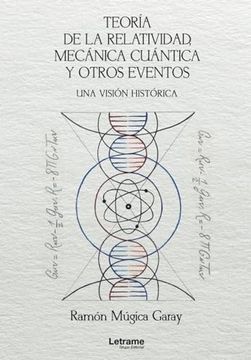 portada Teoría de la Relatividad, Mecánica Cuántica y Otros Eventos. Una Visión Histórica. 2ª Edición