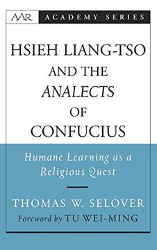 portada Hsieh Liang-Tso and the Analects of Confucius: Humane Learning as a Religious Quest (Aar Academy Series) (en Inglés)
