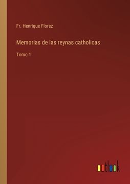 portada Memorias de las reynas catholicas: Tomo 1