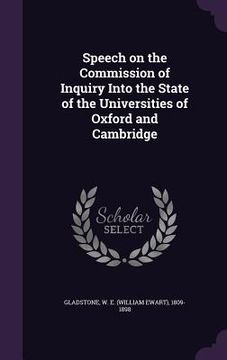 portada Speech on the Commission of Inquiry Into the State of the Universities of Oxford and Cambridge (en Inglés)