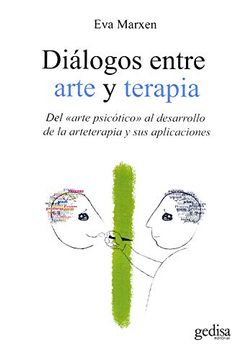 portada Dialogos Entre Arte y Terapia: Del Arte Psicotico al Desarrollo d e la Arteterapia y sus Aplicaciones (in Spanish)