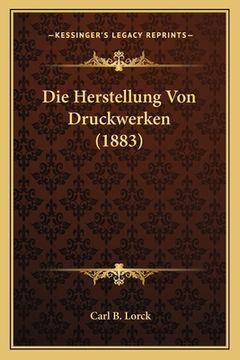 portada Die Herstellung Von Druckwerken (1883) (in German)