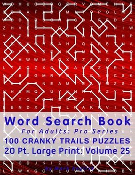 portada Word Search Book For Adults: Pro Series, 100 Cranky Trails Puzzles, 20 Pt. Large Print, Vol. 25 (in English)