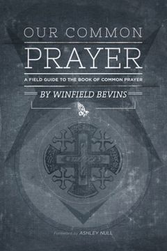 portada Our Common Prayer: A Field Guide to the Book of Common Prayer (en Inglés)
