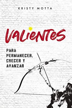 portada Valientes: Para Permanecer, Crecer y Avanzar (in Spanish)