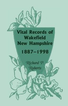 portada Vital Records of Wakefield, New Hampshire, 1887-1998
