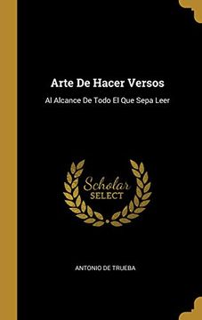 portada Arte de Hacer Versos: Al Alcance de Todo El Que Sepa Leer (in Spanish)