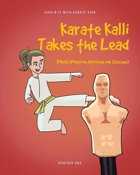portada Karate Kalli Takes the Lead: PAWS (Positive Attitude We Succeed) (en Inglés)