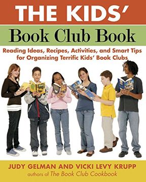 portada The Kids' Book Club Book: Reading Ideas, Recipes, Activities, and Smart Tips for Organizing Terrific Kids' Book Clubs (en Inglés)