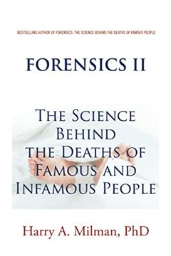 portada Forensics ii: The Science Behind the Deaths of Famous and Infamous People 
