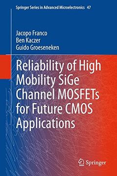 portada Reliability of High Mobility SiGe Channel MOSFETs for Future CMOS Applications (Springer Series in Advanced Microelectronics)