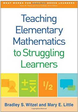 portada Teaching Elementary Mathematics to Struggling Learners (What Works for Special-Needs Learners)