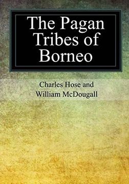 portada The Pagan Tribes of Borneo (en Inglés)