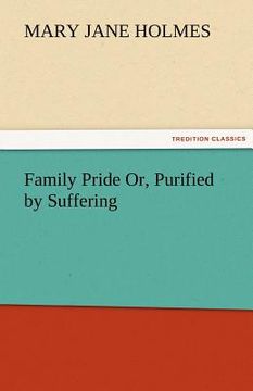 portada family pride or, purified by suffering (in English)