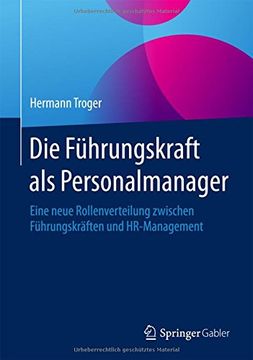 portada Die Führungskraft als Personalmanager: Eine Neue Rollenverteilung Zwischen Führungskräften und Hr-Management (en Alemán)