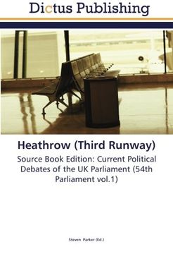 portada Heathrow (Third Runway): Source Book Edition: Current Political Debates of the UK Parliament (54th Parliament vol.1)