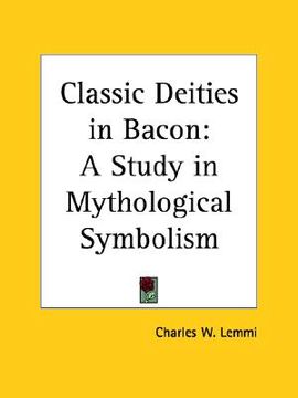 portada classic deities in bacon: a study in mythological symbolism (en Inglés)
