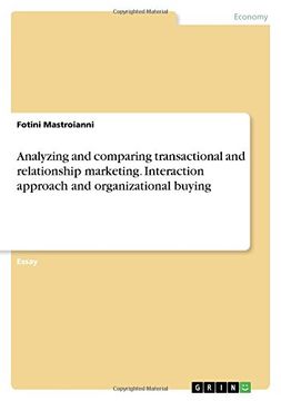 portada Analyzing and Comparing Transactional and Relationship Marketing. Interaction Approach and Organizational Buying