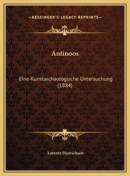 portada Antinoos: Eine Kunstarchaologische Untersuchung (1884) (en Alemán)