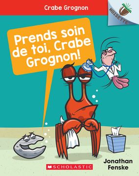portada Noisette: Crabe Grognon: N° 4 - Prends Soin de Toi, Crabe Grognon!