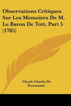 portada Observations Critiques Sur Les Memoires De M. Le Baron De Tott, Part 5 (1785)