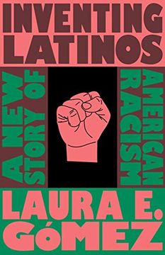 portada Inventing Latinos: A new Story of American Racism 