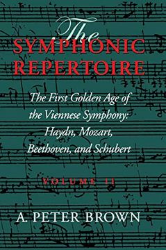 portada The Symphonic Repertoire, Vol. 2: The First Golden age of the Viennese Symphony: Haydn, Mozart, Beethoven, and Schubert (Volume ii) (en Inglés)