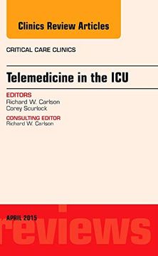portada Telemedicine in the Icu, an Issue of Critical Care Clinics (Volume 31-2) (The Clinics: Internal Medicine, Volume 31-2)