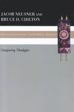 portada classical christianity and rabbinic judaism: comparing theologies (en Inglés)