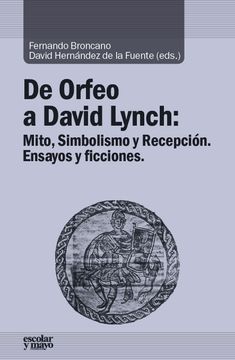 portada De Orfeo a David Lynch: Mito, Simbolismo y Recepción. Ensayos y Ficciones (Análisis y Crítica)