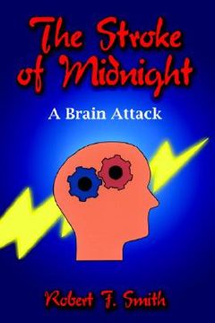 portada the stroke of midnight: a brain attack (en Inglés)