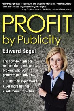 portada profit by publicity: the how-to reference guide for real estate agents and brokers (in English)