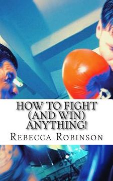 portada How to Fight (and Win) Anything! (en Inglés)