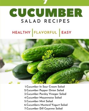 portada 7 Cucumber Salad Recipes - Healthy Flavorful Easy Dishes - Recipe Book For Quick Simple Meals: Green Lime White Red Abstract Modern Contemporary Simpl