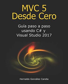 portada Mvc 5 Desde Cero: Guía Paso a Paso Usando c# y Visual Studio 2017