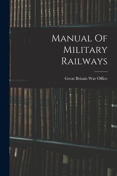 portada Manual Of Military Railways (en Inglés)