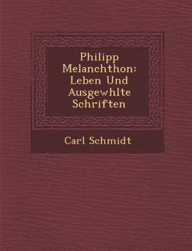portada Philipp Melanchthon: Leben Und Ausgewhlte Schriften