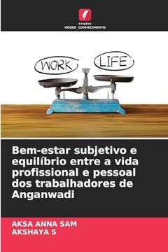 portada Bem-Estar Subjetivo e Equilíbrio Entre a Vida Profissional e Pessoal dos Trabalhadores de Anganwadi (en Portugués)