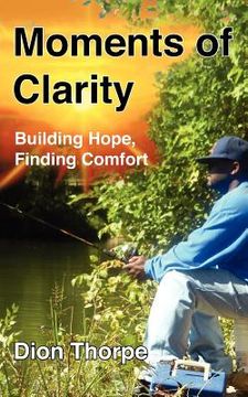 portada moments of clarity: finding hope, building comfort (en Inglés)
