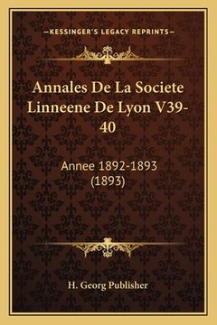 portada Annales De La Societe Linneene De Lyon V39-40: Annee 1892-1893 (1893) (in French)