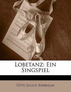 portada Lobetanz: Ein Singspiel (en Alemán)