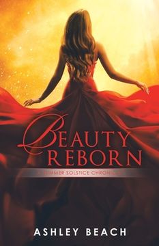 portada Beauty Reborn: A Summer Solstice Chronicle Book 3 of the Solstice Chronicles (in English)