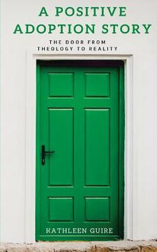 portada A Positive Adoption Story: The Door From Theology to Reality (in English)