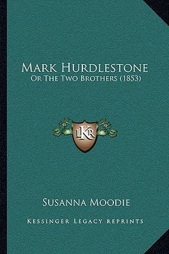 portada mark hurdlestone: or the two brothers (1853) (in English)