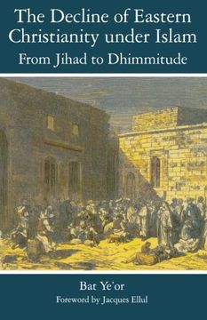 portada The Decline of Eastern Christianity Under Islam: From Jihad to Dhimmitude: Seventh-Twentieth Century