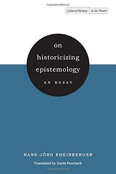 portada On Historicizing Epistemology: An Essay (Cultural Memory in the Present) (en Inglés)