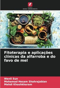 portada Fitoterapia e Aplicações Clínicas da Alfarroba e do Favo de mel (en Portugués)
