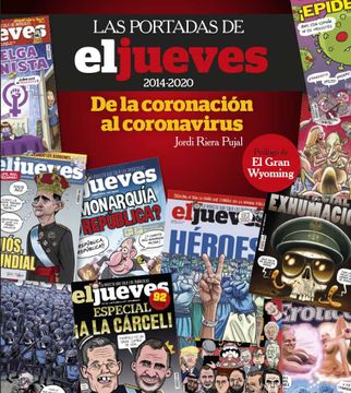 portada Las Portadas de el Jueves (2014-2020): De la Coronacion al Coronavirus