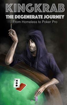 portada KingKrab: The Degenerate Journey: From Homeless to Poker Pro (en Inglés)